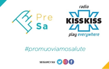 PreSa e Radio Kiss Kiss insieme per promuovere la cultura della prevenzione